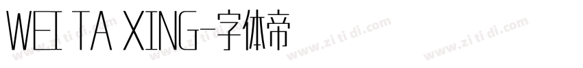 WEI TA XING字体转换